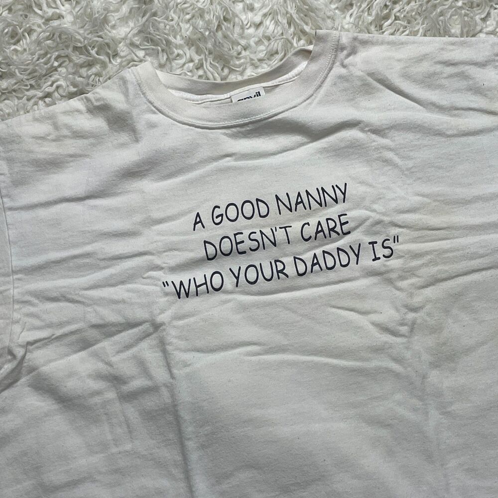 A Good Nanny Doesn’t Care “Who Your Daddy Is” Funny Men’s T Shirt Large
